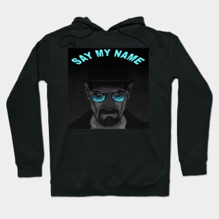 Say My Name Breaking Bad Heisenberg Hoodie